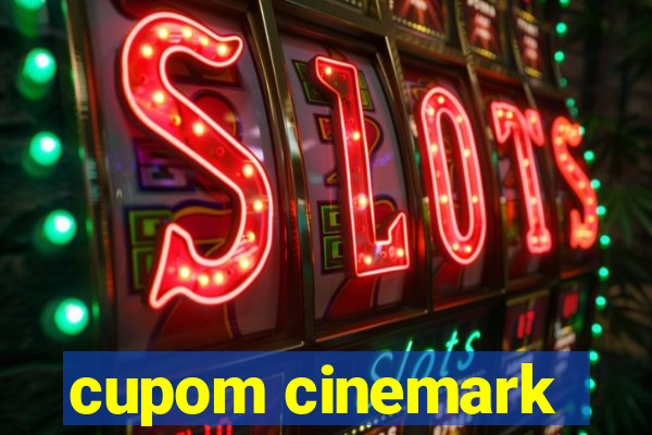 cupom cinemark